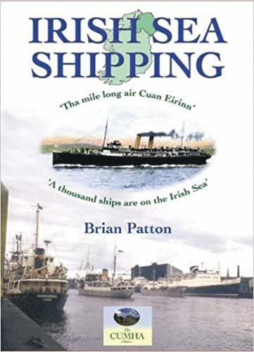 bokomslag Irish Sea Shipping: The Mile Long Air Cuan Eirinn - A Thousand Ships on the Irish Sea