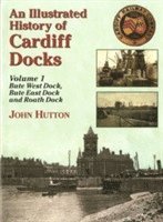 bokomslag An Illustrated History of Cardiff Docks: Pt. 1 Bute West and East Docks and Roath Dock