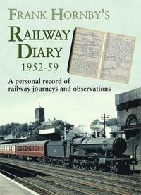 bokomslag Frank Hornby's Railway Diary 1952-59