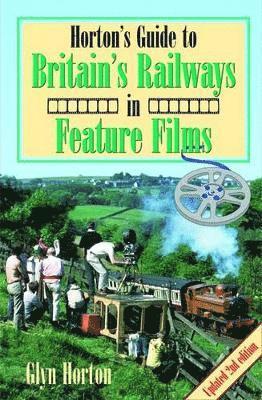 bokomslag Horton's Guide to Britain's Railways in Feature Films