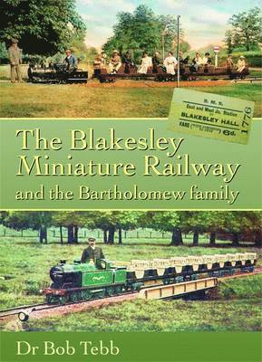 bokomslag The Blakesley Miniature Railway: And the Bartholomew Family