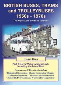 bokomslag British Buses, Trams and Trolleybuses 1950s-1970s: 8 North Wales to Merseyside Including the Isle of Man