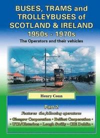 bokomslag Buses, Trams and Trolleybuses of Scotland & Ireland 1950s-1970s