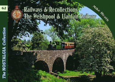 bokomslag Nostalgia Collection Volume 62 Railways & Recollections The Welshpool & Llanfair Railway
