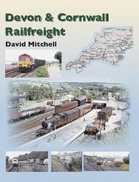 bokomslag Rail Freight in Devon and Cornwall
