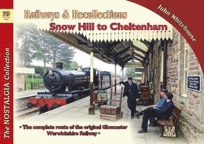 Railways & Recollections Snow Hill to Cheltenham 1