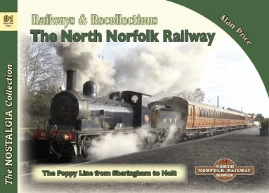 Alan Price - Nostalgia Collection Volume 91 Railways & Recollections: The North Norfolk Railway, Häftad