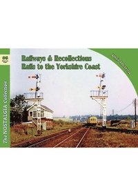bokomslag Nostalgia Collection Volume 86 Railways & Recollections: Rails to the Yorkshire Coast