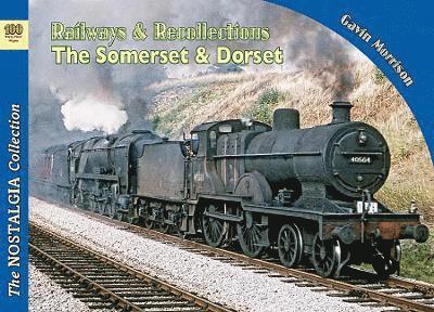 Railways & Recollections  The Somerset and Dorset Railway 1961-66 1