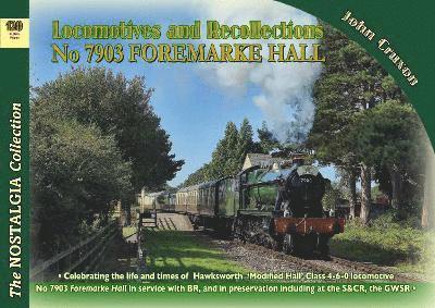 Locomotive Recollections No 7903 Foremarke Hall 1