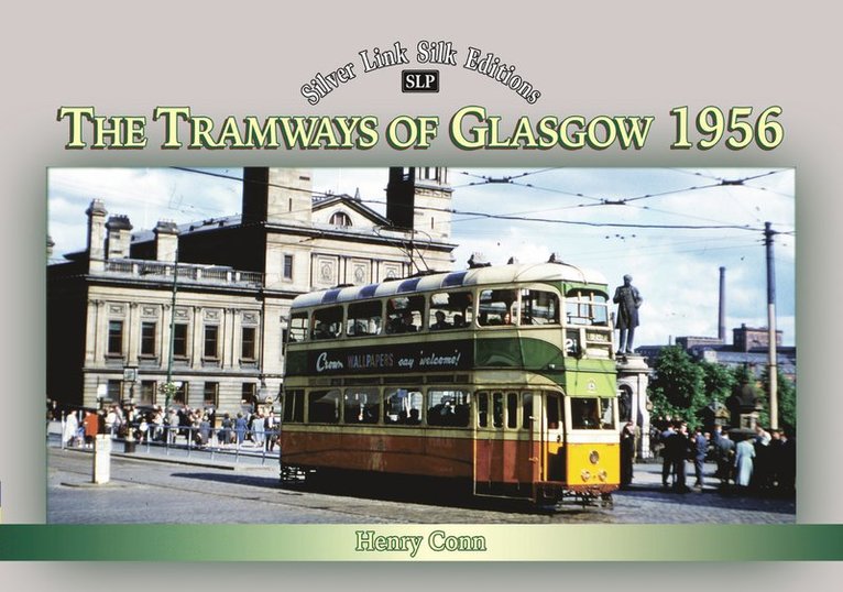 Henry Conn - Silver Link Silk Edition The Tramways of Glasgow 1956, Häftad