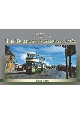 The Tramways of Aberdeen 1956 1