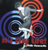 Anna Flowers, Vanessa Histon - It's My Life! 1960s Newcastle, Häftad