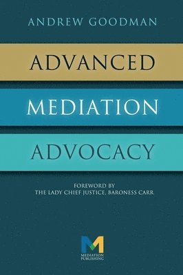 Andrew Goodman - Advanced Mediation Advocacy, Inbunden