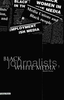Beulah Ainley - Ainley, B: Black Journalists, White Media, Häftad