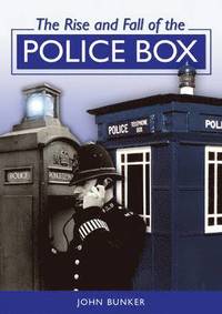 bokomslag The Rise and Fall of the Police Box