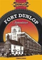 bokomslag Fort Dunlop Remembered