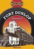 Fort Dunlop Remembered 1