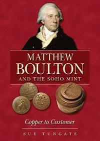 bokomslag Matthew Boulton and the Soho Mint