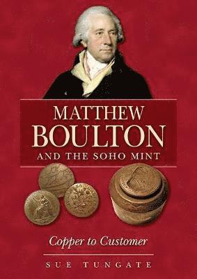 Matthew Boulton and the Soho Mint 1