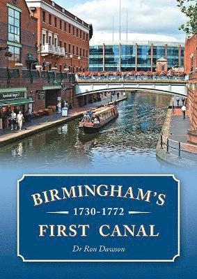 Birmingham's First Canal 1730-1772 1