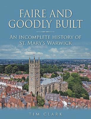 Tim Clark - Faire and Goodly Built, Inbunden