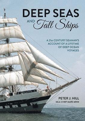 Peter J. Hill - Deep Seas and Tall Ships, Häftad