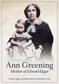 bokomslag Ann Greening: Mother of Edward Elgar