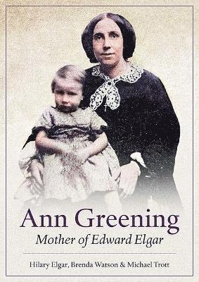 bokomslag Ann Greening: Mother of Edward Elgar