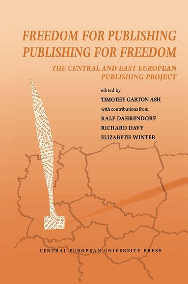 Timothy Garton Ash, Timothy Garton Ash - Freedom for Publishing, Publishing for Freedom, Häftad