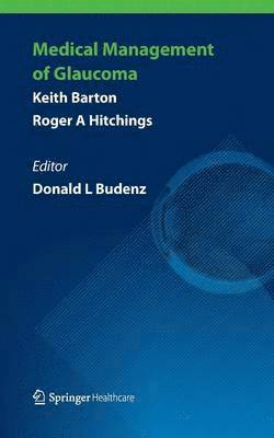 Keith Barton, Roger A. Hitchings, Donald L. Budenz - Medical Management of Glaucoma, Häftad