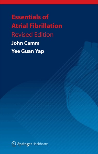 Yee Guan Yap, A John Camm - Essentials of Atrial Fibrillation, Häftad