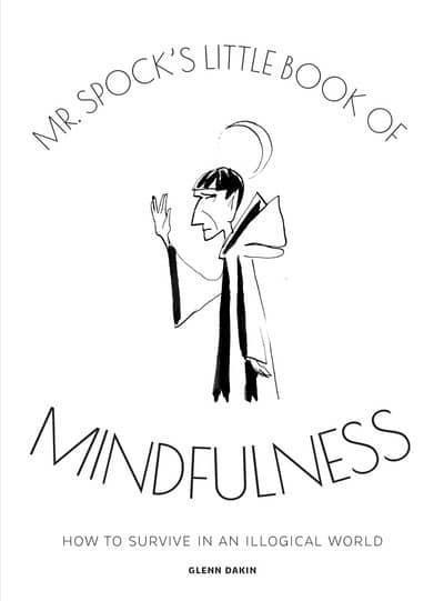 Glenn Dakin - Mr Spock's Little Book of Mindfulness, Inbunden