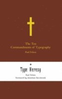bokomslag The Ten Commandments of Typography: AND &quot;Type Heresy: Breaking the Ten Commandments of Typography&quot;