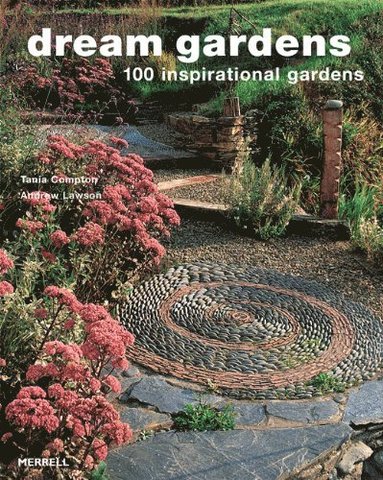 bokomslag Dream Gardens: 100 Inspirational Gardens