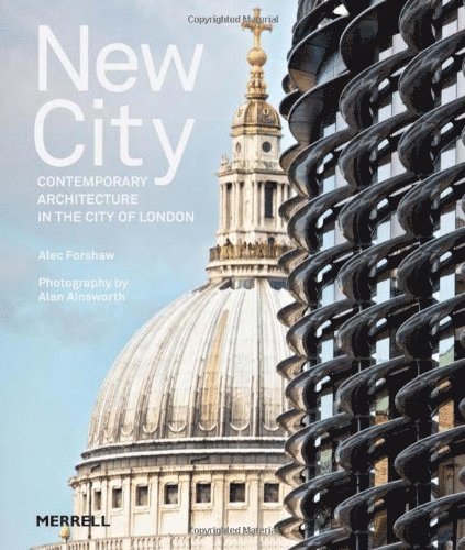 Alec Forshaw - New City: Contemporary Architecture in the City of London, Häftad
