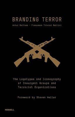 bokomslag Branding Terror: The Logotypes and Iconography of Insurgent Groups and Terrorist Organizations