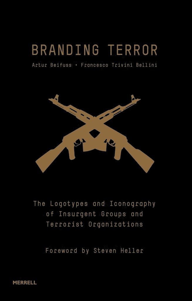 Branding Terror: The Logotypes and Iconography of Insurgent Groups and Terrorist Organizations 1