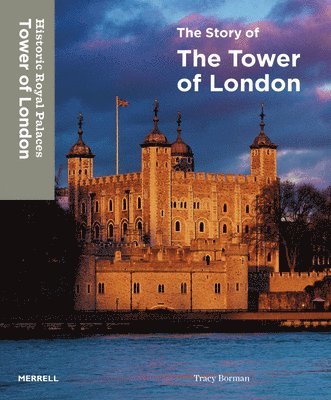 Tracy Borman - Story of TheTower of London, Häftad
