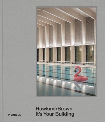 bokomslag Hawkins\Brown: It's Your Building