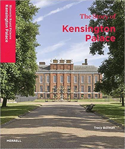 Tracy Borman - Story of Kensington Palace, Inbunden