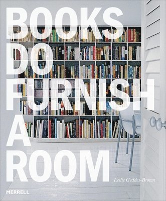 bokomslag Books Do Furnish a Room: Organize, Display, Store