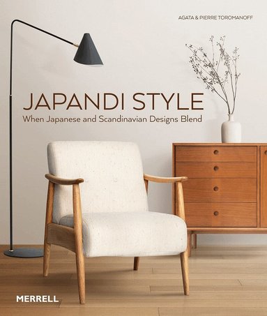 Agata Toromanoff, Pierre Toromanoff - Japandi Style, Inbunden