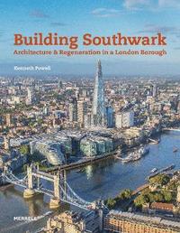 bokomslag Building Southwark: Architecture and Regeneration in a London Borough