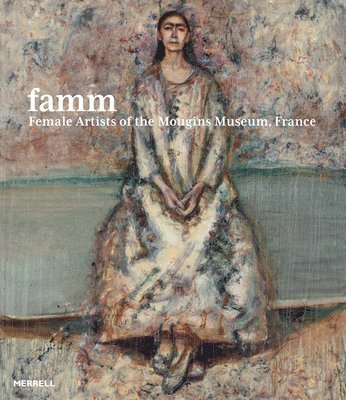 Famm: Female Artists of the Mougins Museum, France 1