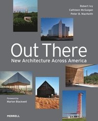 bokomslag Out There! New Architecture Across America