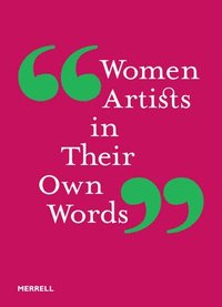 bokomslag Women Artists in Their Own Words