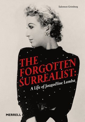 bokomslag Jacqueline Lamba: The Forgotten Surrealist