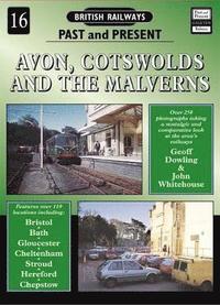 bokomslag British Railways Past and Present: No.16 Avon, Cotswolds and the Malverns
