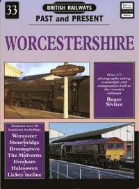 bokomslag British Railways Past and Present Volume 33: Worcestershire